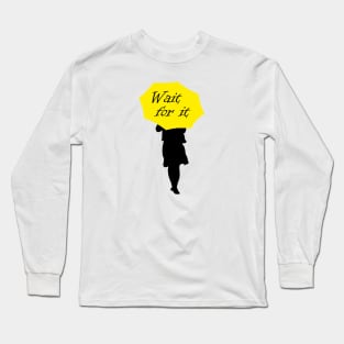 Wait for it Tracy Long Sleeve T-Shirt